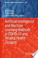 Artificial Intelligence and Machine Learning Methods in COVID-19 and Related Health Diseases /