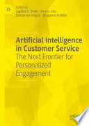 Artificial Intelligence in Customer Service : The Next Frontier for Personalized Engagement /