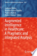 Augmented Intelligence in Healthcare: A Pragmatic and Integrated Analysis /