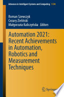 Automation 2021: Recent Achievements in Automation, Robotics and Measurement Techniques /