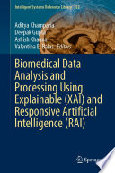 Biomedical Data Analysis and Processing Using Explainable (XAI) and Responsive Artificial Intelligence (RAI) /