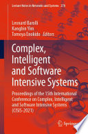 Complex, Intelligent and Software Intensive Systems : Proceedings of the 15th International Conference on Complex, Intelligent and Software Intensive Systems (CISIS-2021) /