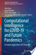 Computational Intelligence for COVID-19 and Future Pandemics : Emerging Applications and Strategies /