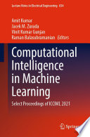 Computational Intelligence in Machine Learning : Select Proceedings of ICCIML 2021 /