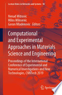 Computational and Experimental Approaches in Materials Science and Engineering : Proceedings of the International Conference of Experimental and Numerical Investigations and New Technologies, CNNTech 2019 /