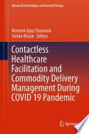 Contactless Healthcare Facilitation and Commodity Delivery Management During COVID 19 Pandemic /