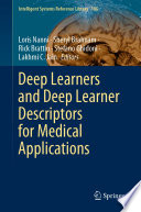 Deep Learners and Deep Learner Descriptors for Medical Applications /
