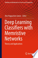 Deep Learning Classifiers with Memristive Networks : Theory and Applications /