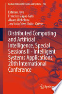 Distributed Computing and Artificial Intelligence, Special Sessions II - Intelligent Systems Applications, 20th International Conference /