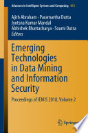 Emerging Technologies in Data Mining and Information Security : Proceedings of IEMIS 2018, Volume 2 /