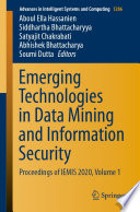 Emerging Technologies in Data Mining and Information Security : Proceedings of IEMIS 2020, Volume 1 /