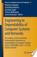 Engineering in Dependability of Computer Systems and Networks : Proceedings of the Fourteenth International Conference on Dependability of Computer Systems DepCoS-RELCOMEX, July 1-5, 2019, Brunów, Poland /