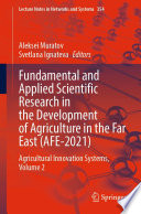 Fundamental and Applied Scientific Research in the Development of Agriculture in the Far East (AFE-2021) : Agricultural Innovation Systems, Volume 2 /