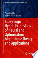 Fuzzy Logic Hybrid Extensions of Neural and Optimization Algorithms: Theory and Applications /