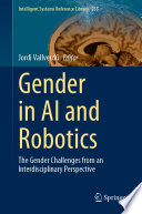 Gender in AI and Robotics : The Gender Challenges from an Interdisciplinary Perspective /