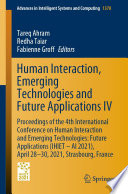 Human Interaction, Emerging Technologies and Future Applications IV : Proceedings of the 4th International Conference on Human Interaction and Emerging Technologies: Future Applications (IHIET - AI 2021), April 28-30, 2021, Strasbourg, France /