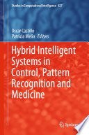 Hybrid Intelligent Systems in Control, Pattern Recognition and Medicine /