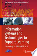 Information Systems and Technologies to Support Learning : Proceedings of EMENA-ISTL 2018 /