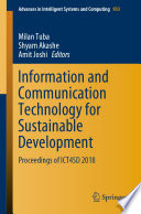 Information and Communication Technology for Sustainable Development : Proceedings of ICT4SD 2018 /