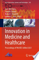 Innovation in Medicine and Healthcare : Proceedings of 9th KES-InMed 2021 /