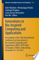 Innovations in Bio-Inspired Computing and Applications : Proceedings of the 10th International Conference on Innovations in Bio-Inspired Computing and Applications (IBICA 2019) held in Gunupur, Odisha, India during December 16-18, 2019 /