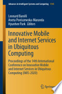 Innovative Mobile and Internet Services in Ubiquitous Computing  : Proceedings of the 14th International Conference on Innovative Mobile and Internet Services in Ubiquitous Computing (IMIS-2020) /