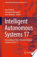 Intelligent Autonomous Systems 17 : Proceedings of the 17th International Conference IAS-17 /