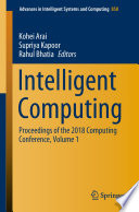 Intelligent Computing : Proceedings of the 2018 Computing Conference, Volume 1 /