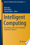 Intelligent Computing : Proceedings of the 2019 Computing Conference, Volume 1 /