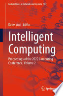 Intelligent Computing : Proceedings of the 2022 Computing Conference, Volume 2 /
