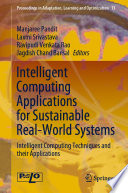 Intelligent Computing Applications for Sustainable Real-World Systems : Intelligent Computing Techniques and their Applications /