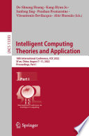 Intelligent Computing Theories and Application : 18th International Conference, ICIC 2022, Xi'an, China, August 7-11, 2022, Proceedings, Part I /