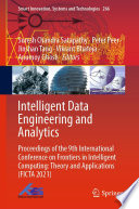 Intelligent Data Engineering and Analytics : Proceedings of the 9th International Conference on Frontiers in Intelligent Computing: Theory and Applications (FICTA 2021) /