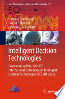 Intelligent Decision Technologies : Proceedings of the 12th KES International Conference on Intelligent Decision Technologies (KES-IDT 2020) /