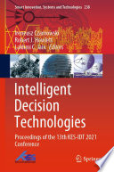 Intelligent Decision Technologies : Proceedings of the 13th KES-IDT 2021 Conference /