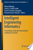 Intelligent Engineering Informatics : Proceedings of the 6th International Conference on FICTA /