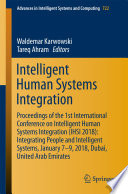 Intelligent Human Systems Integration : Proceedings of the 1st International Conference on Intelligent Human Systems Integration (IHSI 2018): Integrating People and Intelligent Systems, January 7-9, 2018, Dubai, United Arab Emirates /