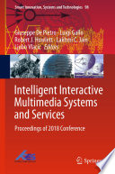 Intelligent Interactive Multimedia Systems and Services : Proceedings of 2018 Conference /