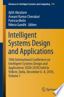 Intelligent Systems Design and Applications : 18th International Conference on Intelligent Systems Design and Applications (ISDA 2018) held in Vellore, India, December 6-8, 2018, Volume 1 /