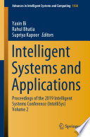 Intelligent Systems and Applications : Proceedings of the 2019 Intelligent Systems Conference (IntelliSys) Volume 2 /