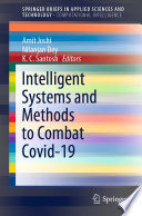 Intelligent Systems and Methods to Combat Covid-19 /