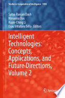 Intelligent Technologies: Concepts, Applications, and Future Directions, Volume 2 /