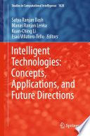 Intelligent Technologies: Concepts, Applications, and Future Directions /