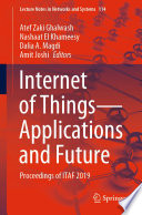 Internet of Things-Applications and Future : Proceedings of ITAF 2019 /