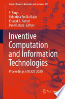 Inventive Computation and Information Technologies : Proceedings of ICICIT 2020 /