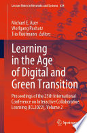 Learning in the Age of Digital and Green Transition : Proceedings of the 25th International Conference on Interactive Collaborative Learning (ICL2022), Volume 2 /