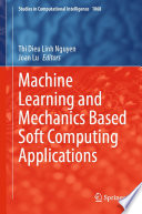 Machine Learning and Mechanics Based Soft Computing Applications /