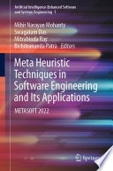 Meta Heuristic Techniques in Software Engineering and Its Applications : METASOFT 2022 /
