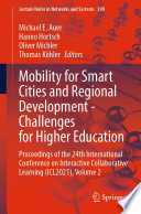 Mobility for Smart Cities and Regional Development - Challenges for Higher Education : Proceedings of the 24th International Conference on Interactive Collaborative Learning (ICL2021), Volume 2 /