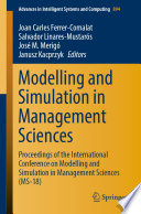 Modelling and Simulation in Management Sciences : Proceedings of the International Conference on Modelling and Simulation in Management Sciences (MS-18) /